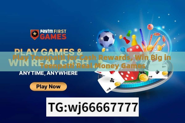 Play Teenpatti for Cash Rewards, Win Big in Teenpatti Real Money Games