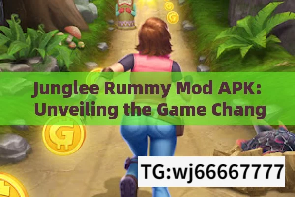 Junglee Rummy Mod APK: Unveiling the Game Changer,Unraveling the Excitement of Junglee Rummy Mod APK