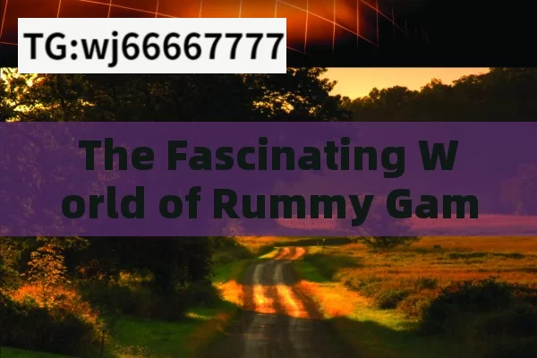 The Fascinating World of Rummy Game, Mastering the Rummy Game: Strategies and Insights