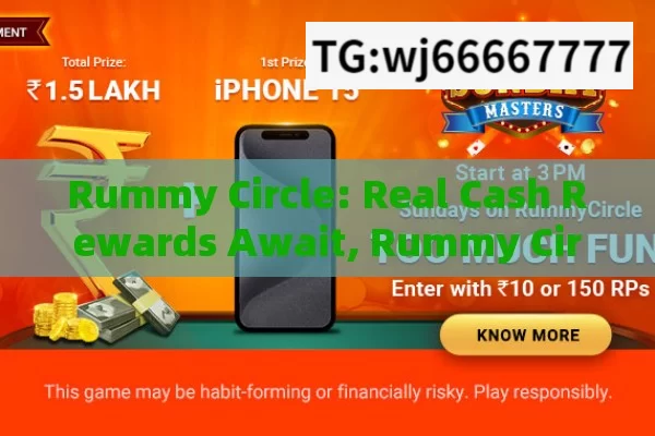 Rummy Circle: Real Cash Rewards Await, Rummy Circle: Real Cash Rewards