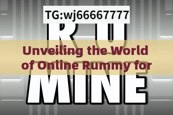 Unveiling the World of Online Rummy for Real Money