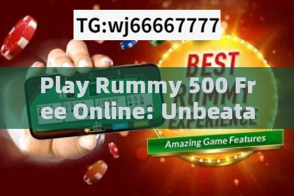 Play Rummy 500 Free Online: Unbeatable Fun!, Discover the Joy of Rummy 500 Free Online