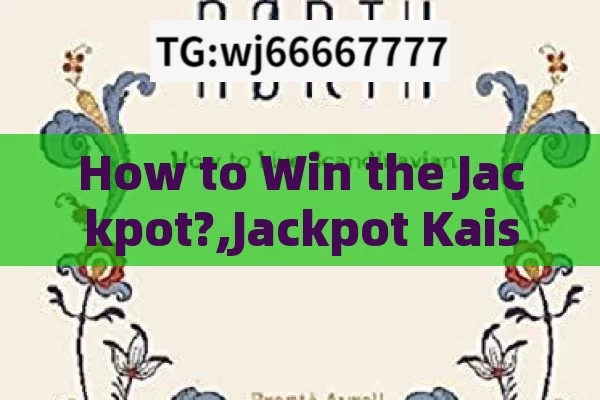 How to Win the Jackpot?,Jackpot Kaiser Jite: Unveiling the Mystery Behind the Ultimate Prize