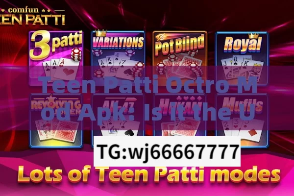 Teen Patti Octro Mod Apk: Is it the Ultimate Gaming Experience?