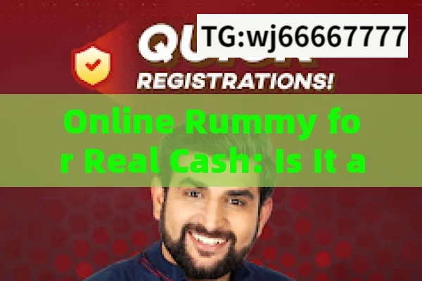 Online Rummy for Real Cash: Is It a Lucrative Option in India?