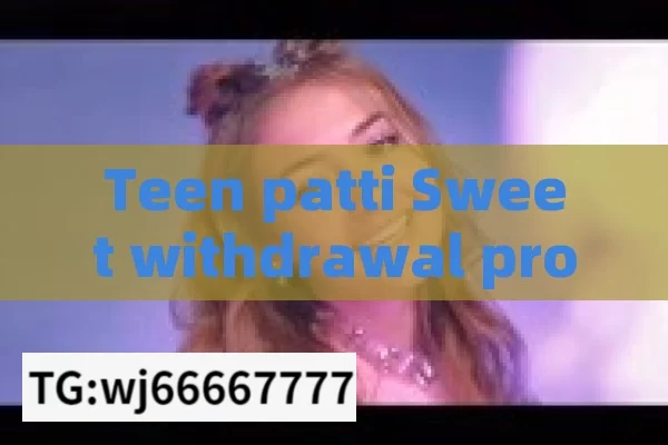 Teen patti Sweet withdrawal processing