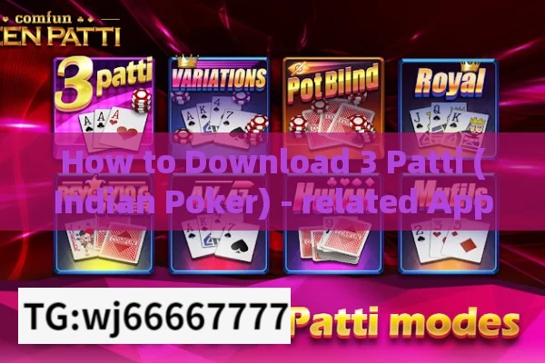 How to Download 3 Patti (Indian Poker) - related Apps?